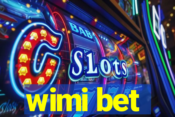 wimi bet